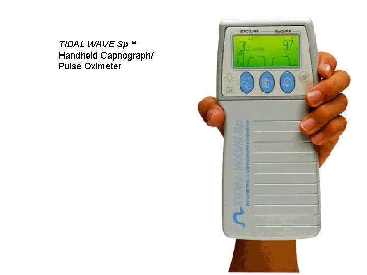 TIDAL WAVE Sp™ Handheld Capnograph/ Pulse Oximeter 