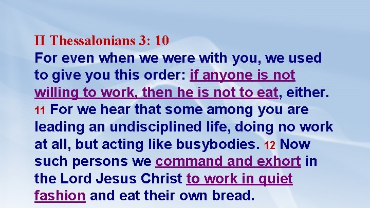 II Thessalonians 3: 10 For even when we were with you, we used to