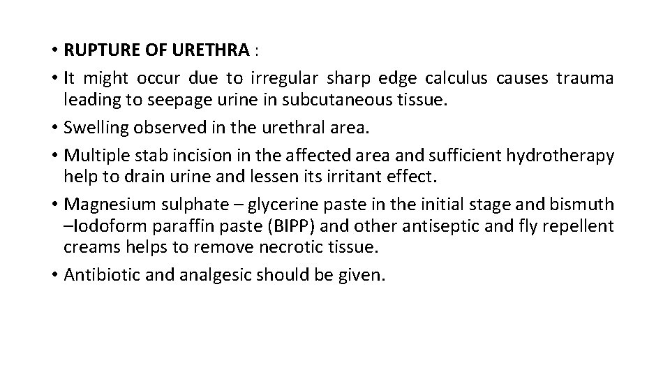  • RUPTURE OF URETHRA : • It might occur due to irregular sharp