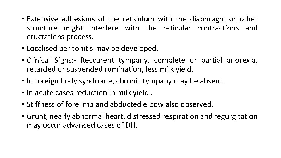  • Extensive adhesions of the reticulum with the diaphragm or other structure might