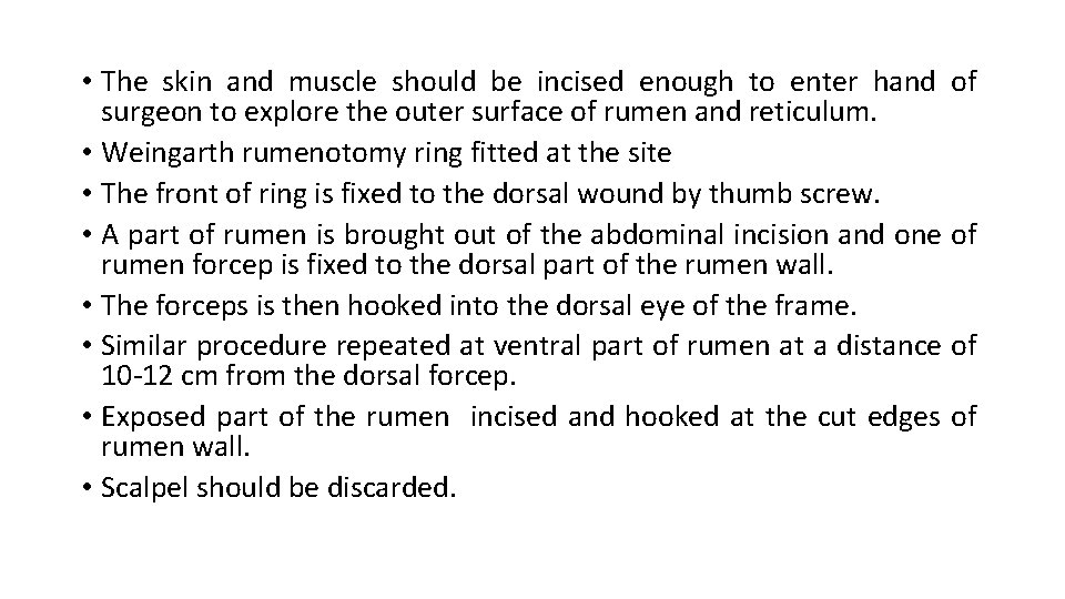  • The skin and muscle should be incised enough to enter hand of