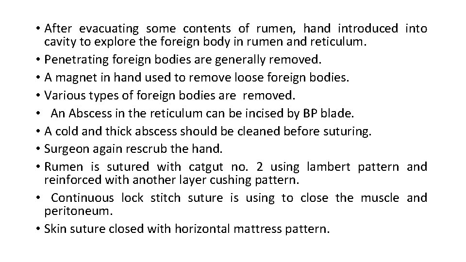  • After evacuating some contents of rumen, hand introduced into cavity to explore