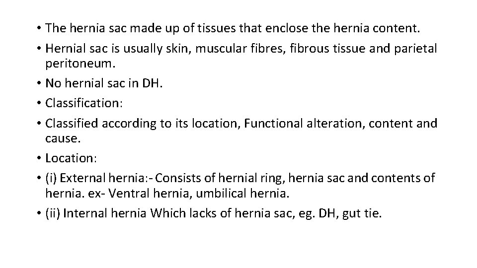  • The hernia sac made up of tissues that enclose the hernia content.