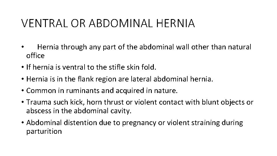 VENTRAL OR ABDOMINAL HERNIA Hernia through any part of the abdominal wall other than
