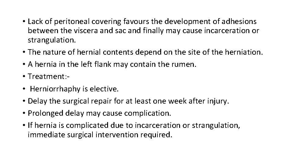  • Lack of peritoneal covering favours the development of adhesions between the viscera