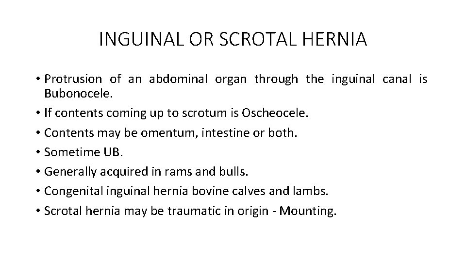 INGUINAL OR SCROTAL HERNIA • Protrusion of an abdominal organ through the inguinal canal