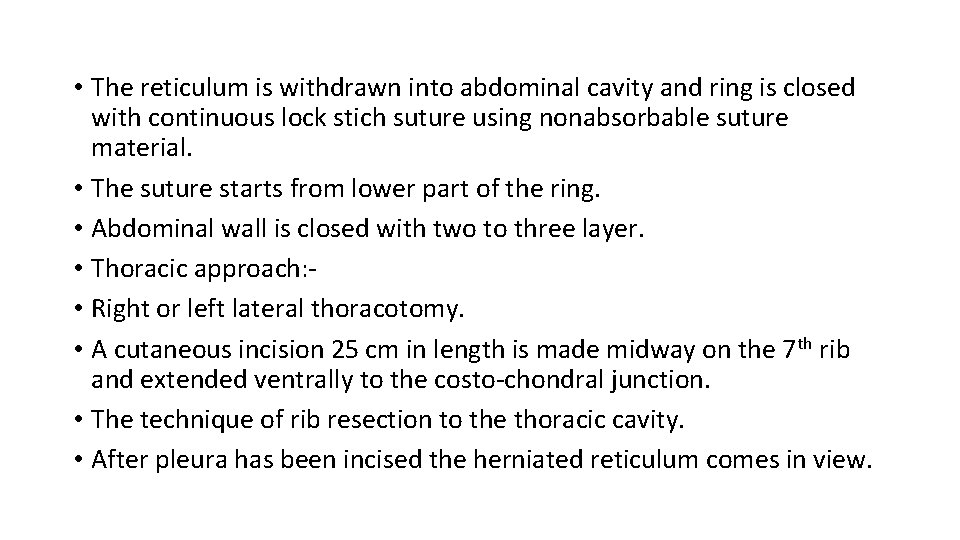  • The reticulum is withdrawn into abdominal cavity and ring is closed with