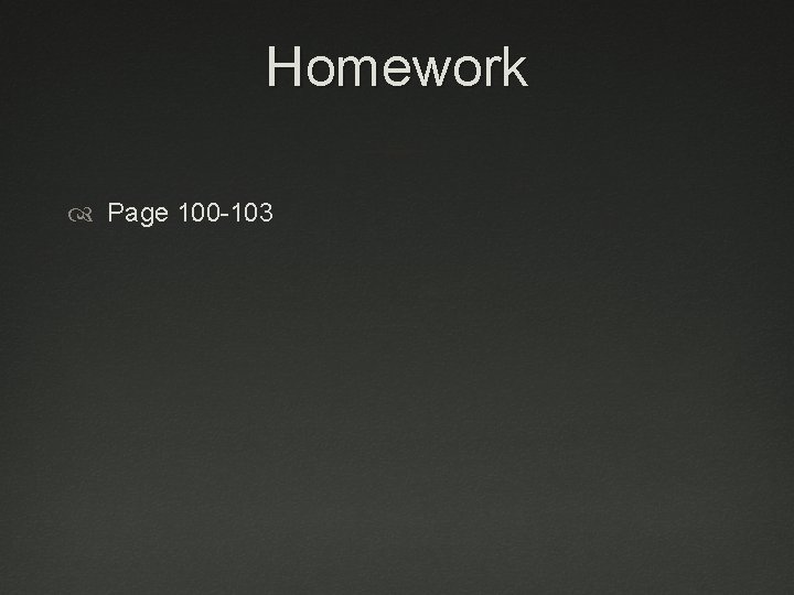 Homework Page 100 -103 