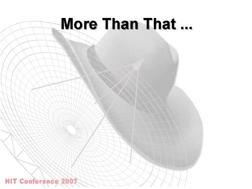 More Than That. . . 