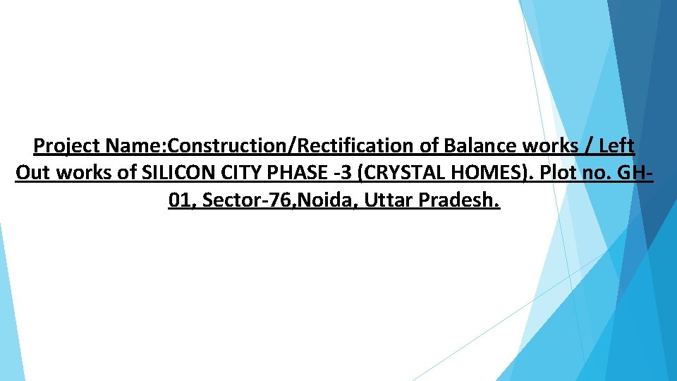 Project Name: Construction/Rectification of Balance works / Left Out works of SILICON CITY PHASE