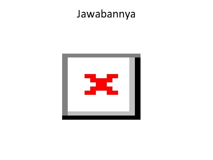 Jawabannya 