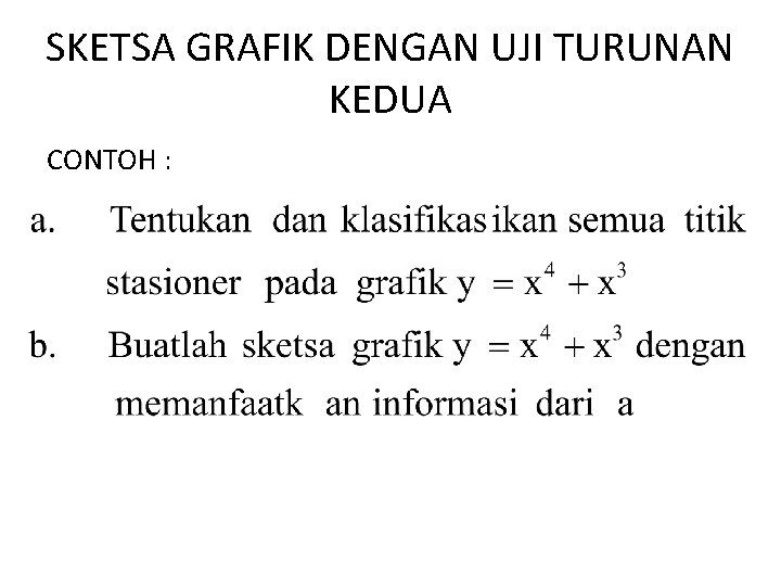 SKETSA GRAFIK DENGAN UJI TURUNAN KEDUA CONTOH : 