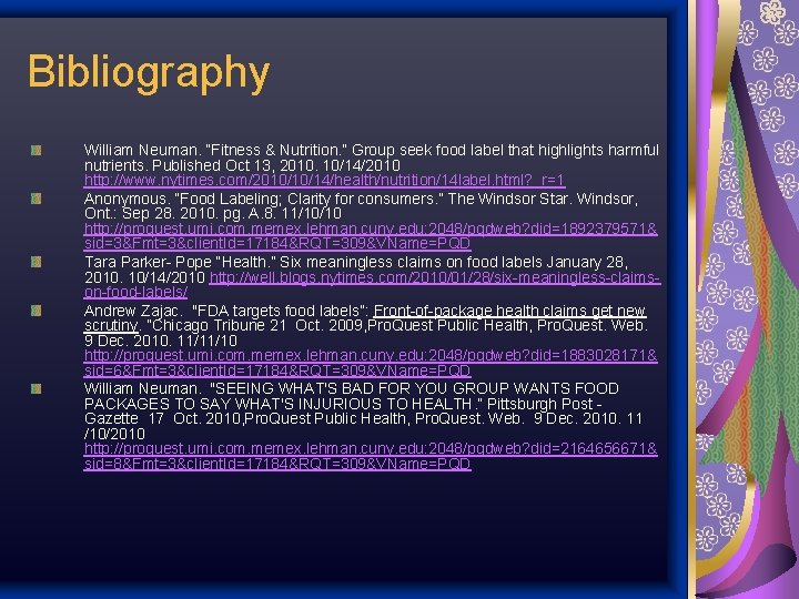 Bibliography William Neuman. “Fitness & Nutrition. ” Group seek food label that highlights harmful