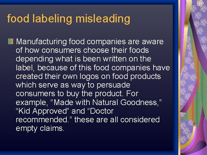 food labeling misleading Manufacturing food companies are aware of how consumers choose their foods