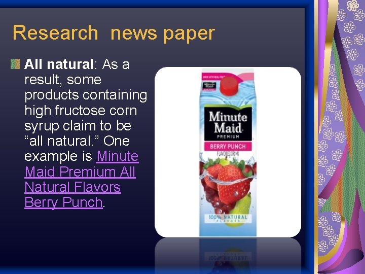 Research news paper All natural: As a result, some products containing high fructose corn