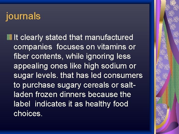journals It clearly stated that manufactured companies focuses on vitamins or fiber contents, while