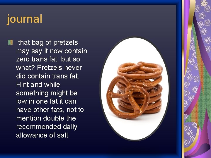 journal that bag of pretzels may say it now contain zero trans fat, but