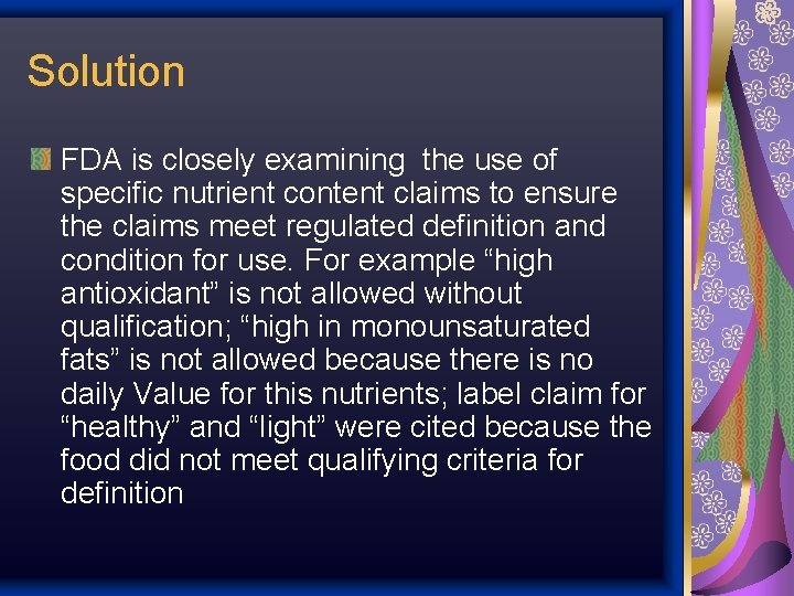 Solution FDA is closely examining the use of specific nutrient content claims to ensure