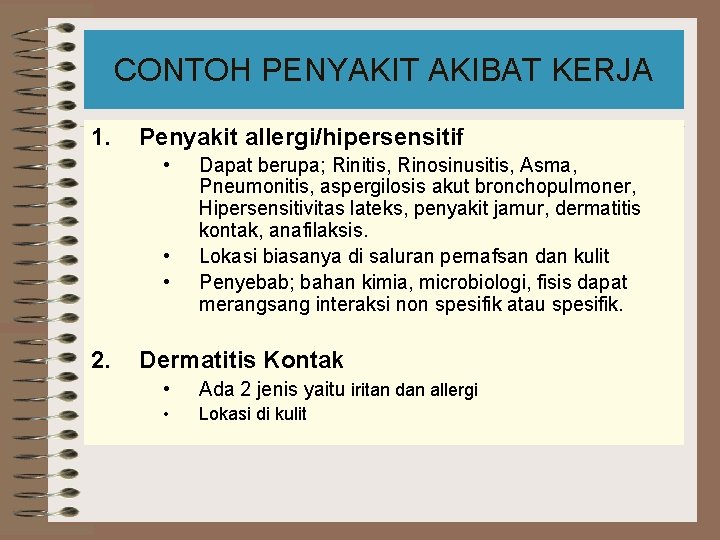 CONTOH PENYAKIT AKIBAT KERJA 1. Penyakit allergi/hipersensitif • • • 2. Dapat berupa; Rinitis,