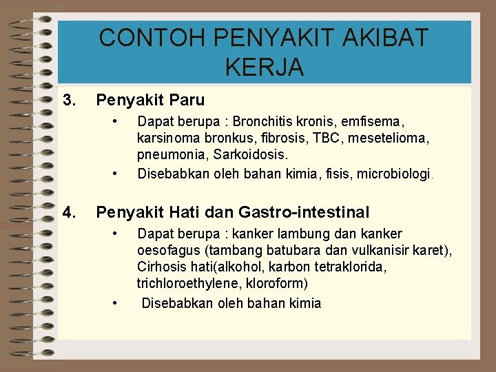 CONTOH PENYAKIT AKIBAT KERJA 3. Penyakit Paru • • 4. Dapat berupa : Bronchitis