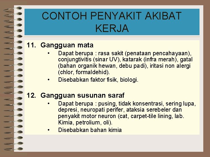 CONTOH PENYAKIT AKIBAT KERJA 11. Gangguan mata • • Dapat berupa : rasa sakit