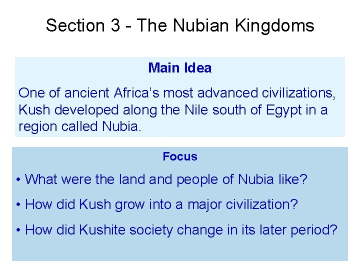 Section 3 - The Nubian Kingdoms Main Idea One of ancient Africa’s most advanced