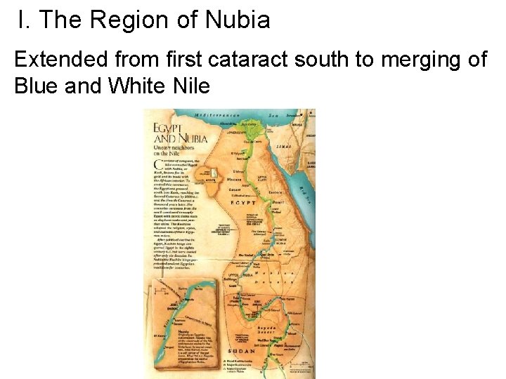 I. The Region of Nubia Extended from first cataract south to merging of Blue