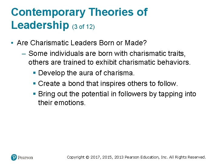 Contemporary Theories of Leadership (3 of 12) • Are Charismatic Leaders Born or Made?