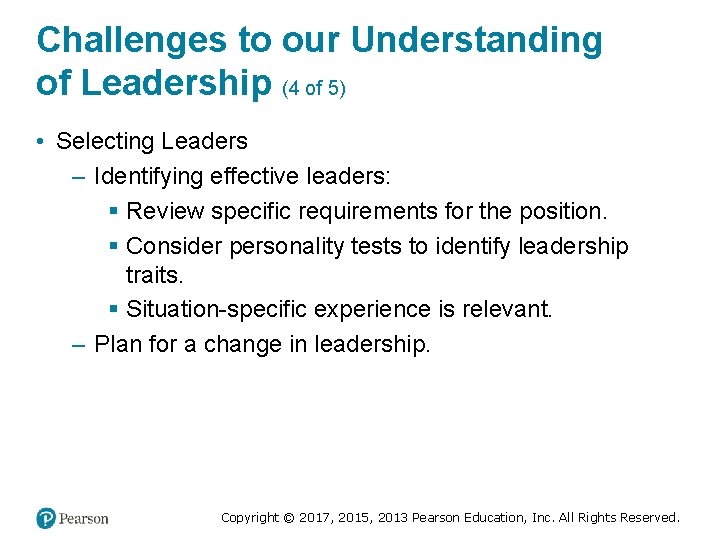 Challenges to our Understanding of Leadership (4 of 5) • Selecting Leaders – Identifying