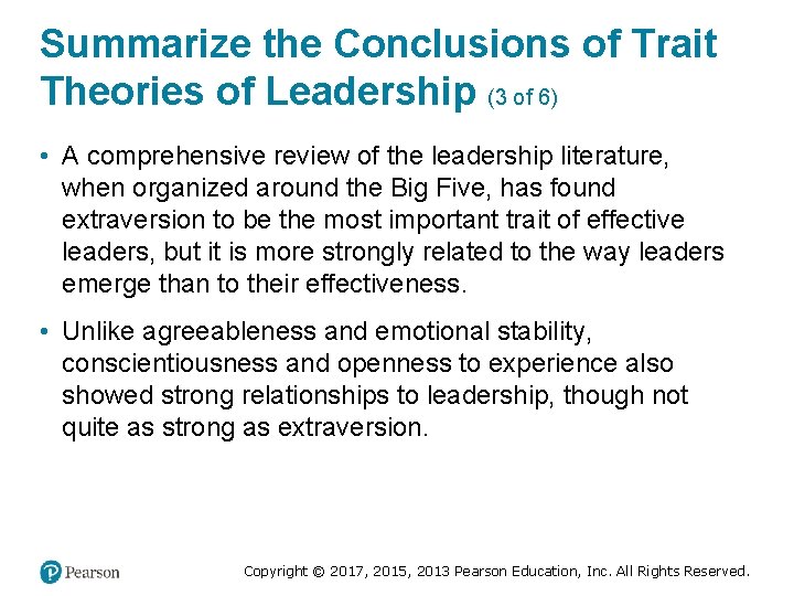 Summarize the Conclusions of Trait Theories of Leadership (3 of 6) • A comprehensive