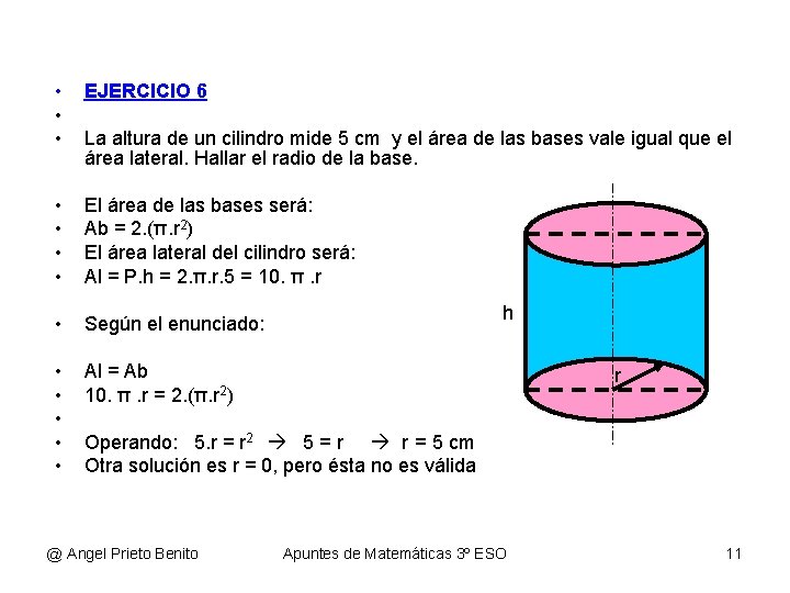  • • • EJERCICIO 6 • • El área de las bases será: