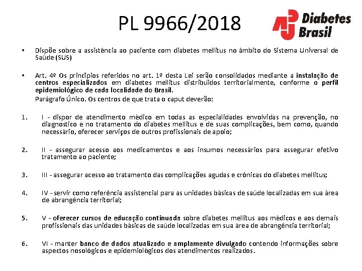 PL 9966/2018 • Dispõe sobre a assistência ao paciente com diabetes mellitus no âmbito