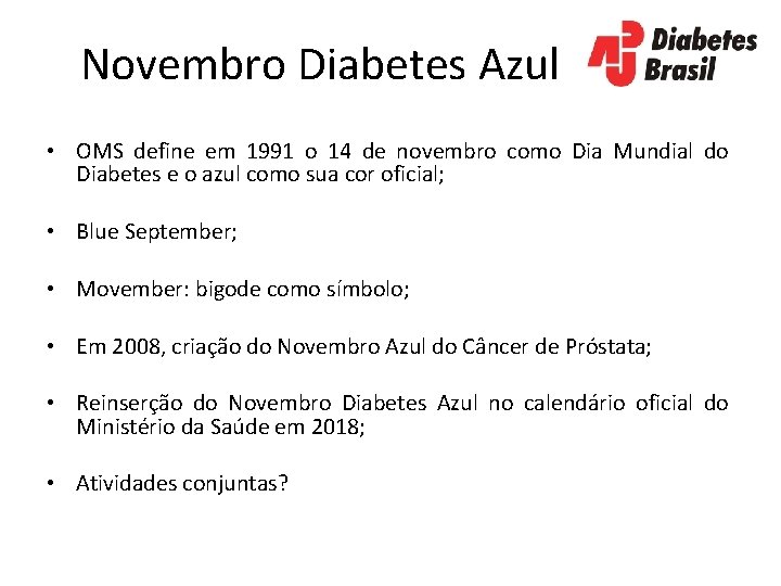 Novembro Diabetes Azul • OMS define em 1991 o 14 de novembro como Dia