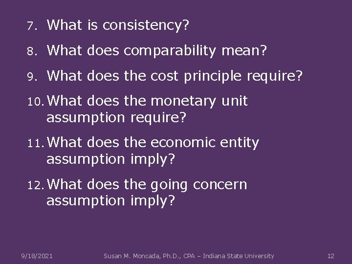 7. What is consistency? 8. What does comparability mean? 9. What does the cost