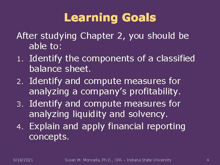 Learning Goals After studying Chapter 2, you should be able to: 1. Identify the