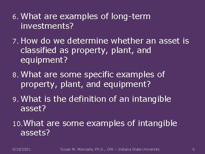 6. What are examples of long-term investments? 7. How do we determine whether an