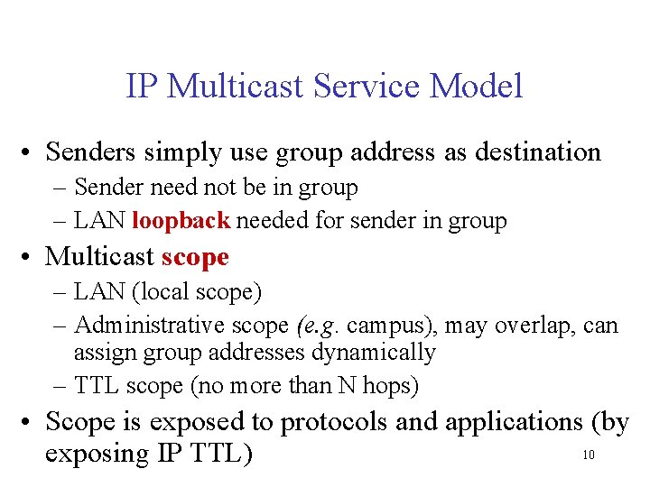 IP Multicast Service Model • Senders simply use group address as destination – Sender
