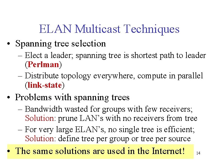 ELAN Multicast Techniques • Spanning tree selection – Elect a leader; spanning tree is