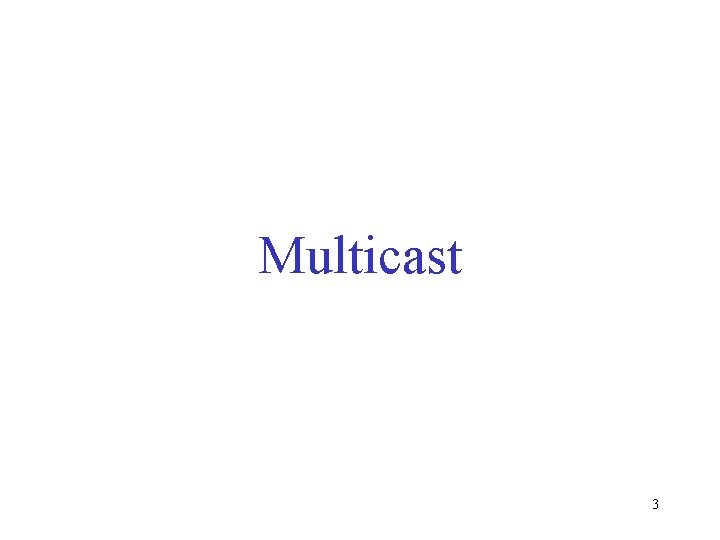 Multicast 3 