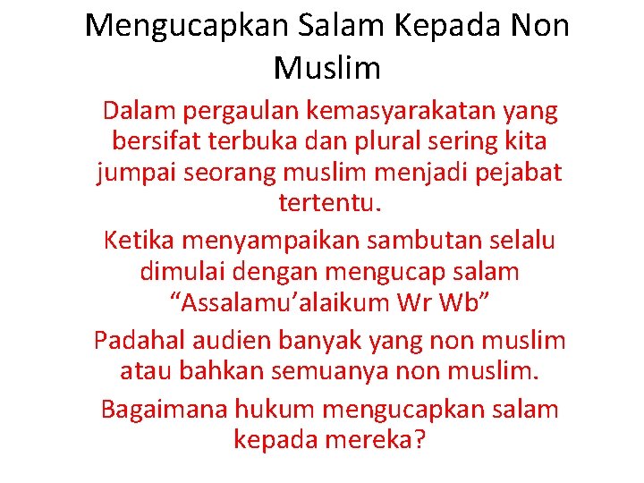 Mengucapkan Salam Kepada Non Muslim Dalam pergaulan kemasyarakatan yang bersifat terbuka dan plural sering