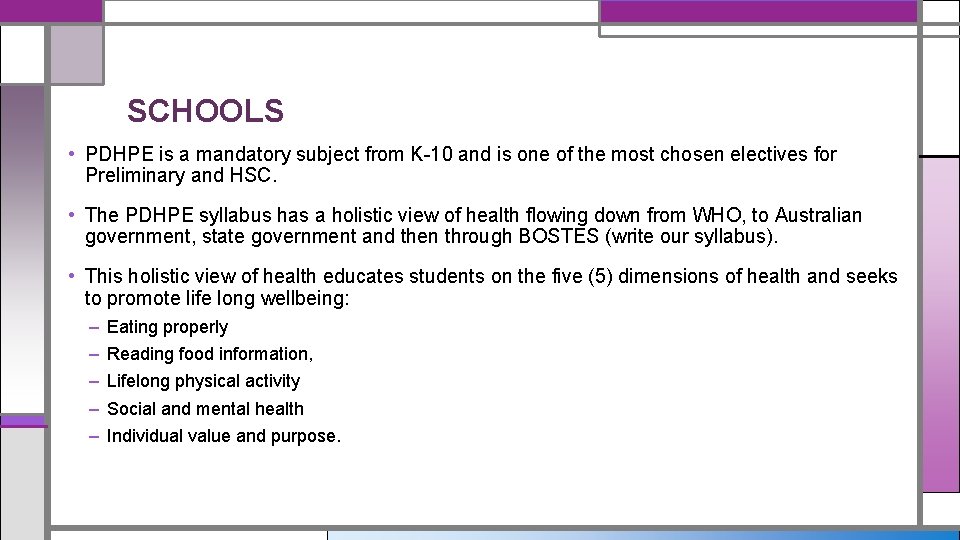SCHOOLS • PDHPE is a mandatory subject from K-10 and is one of the