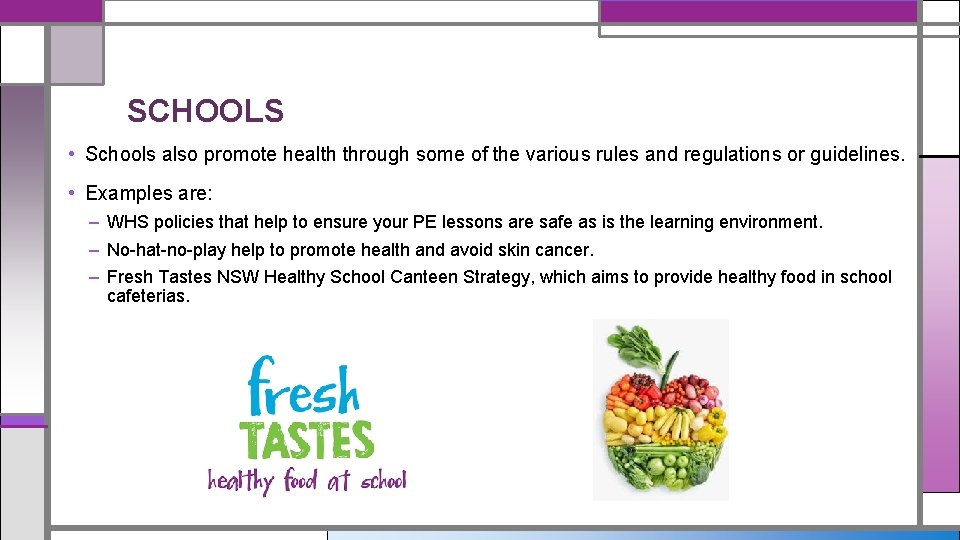 SCHOOLS • Schools also promote health through some of the various rules and regulations