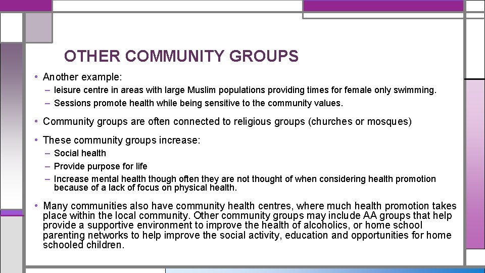 OTHER COMMUNITY GROUPS • Another example: – leisure centre in areas with large Muslim