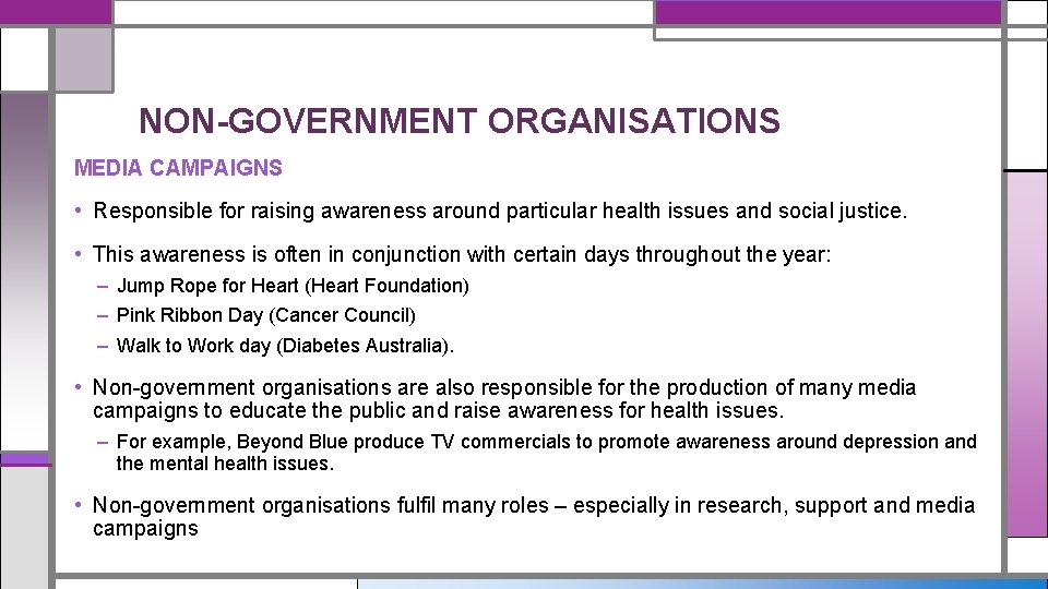 NON-GOVERNMENT ORGANISATIONS MEDIA CAMPAIGNS • Responsible for raising awareness around particular health issues and
