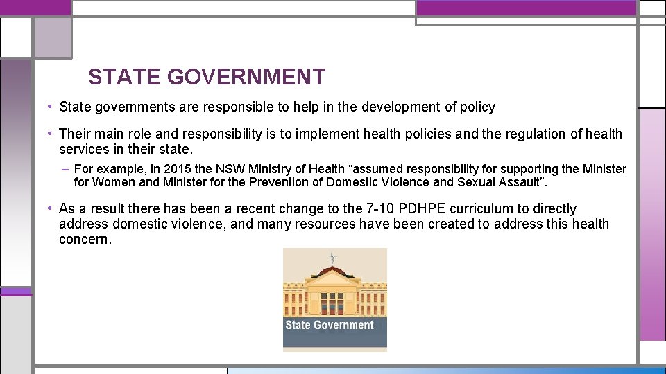 STATE GOVERNMENT • State governments are responsible to help in the development of policy
