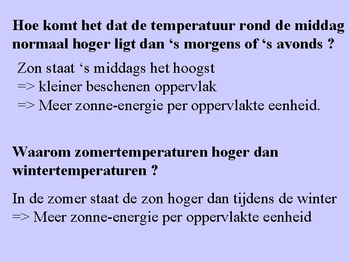 Hoe komt het dat de temperatuur rond de middag normaal hoger ligt dan ‘s