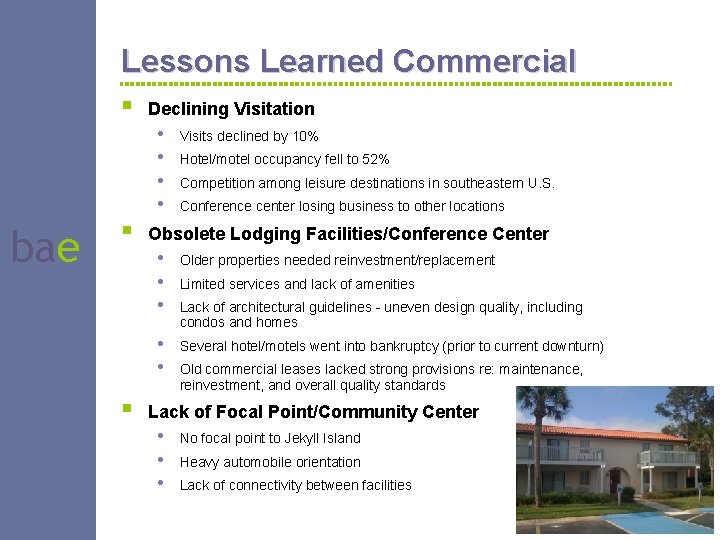 Lessons Learned Commercial § bae § § Declining Visitation • • Visits declined by