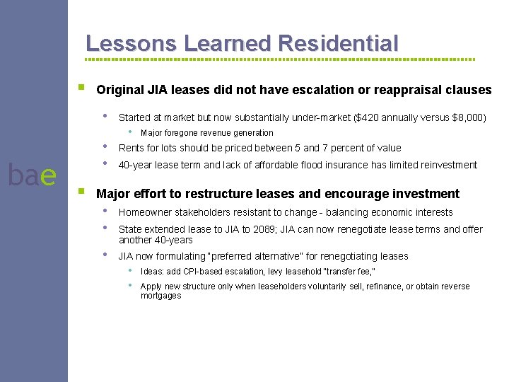 Lessons Learned Residential § Original JIA leases did not have escalation or reappraisal clauses