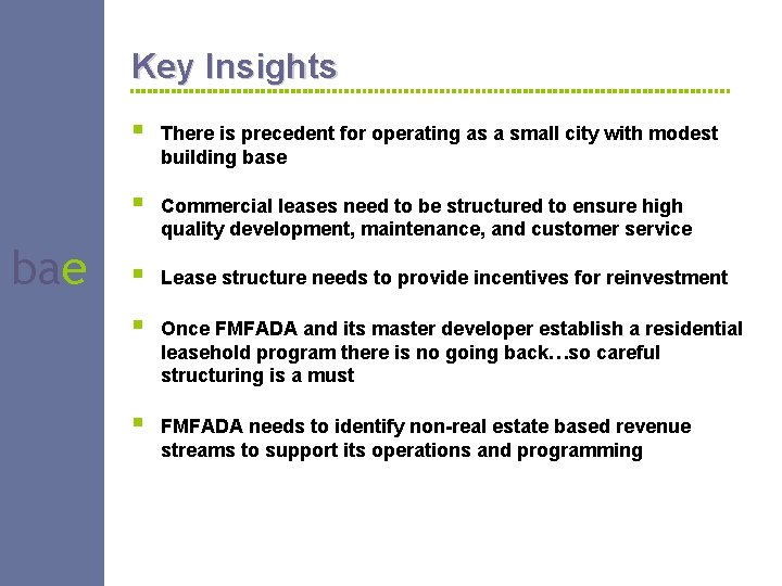 Key Insights bae § There is precedent for operating as a small city with