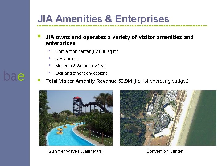 JIA Amenities & Enterprises § bae § JIA owns and operates a variety of